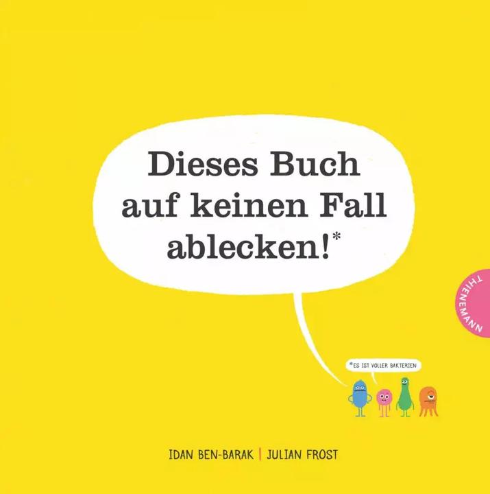 Produktbild Dieses Buch auf keinen Fall ablecken! (Es ist voller Bakterien) (Deutsch, Idan Ben-Barak, 2018)