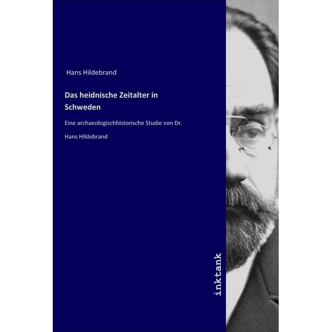 Das heidnische Zeitalter in Schweden, Belletristik von Hans Hildebrand
