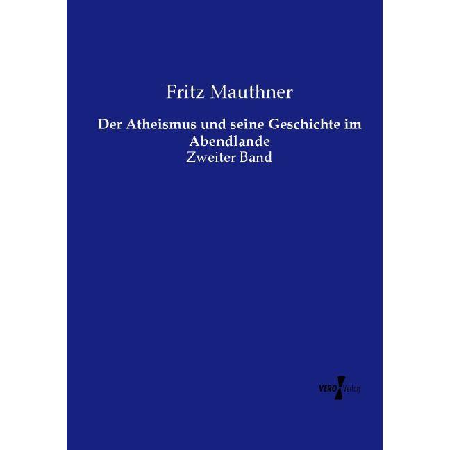 Der Atheismus und seine Geschichte im Abendlande, Fachbücher von Fritz Mauthner