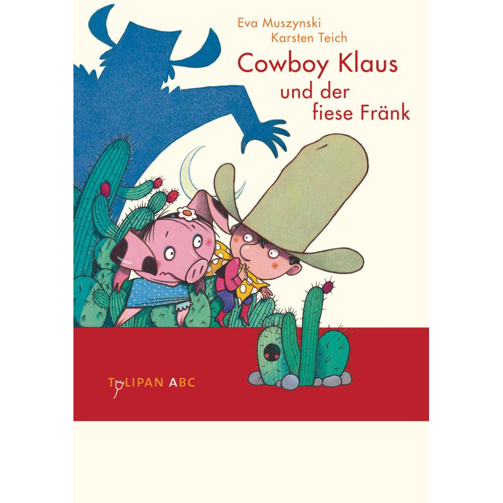 Cowboy Klaus und der fiese Fränk, Kinderbücher von Eva Muszynski, Karsten Teich