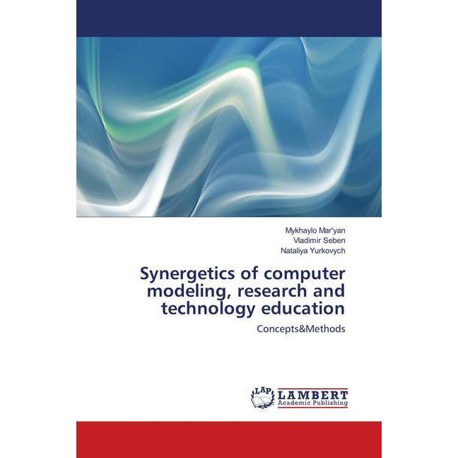 Synergetics of computer modeling, research and technology education, Fachbücher von Vladimir Seben, Nataliya Yurkovych