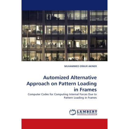 Automized Alternative Approach on Pattern Loading in Frames, Fachbücher von Muhammed Ernur Akiner