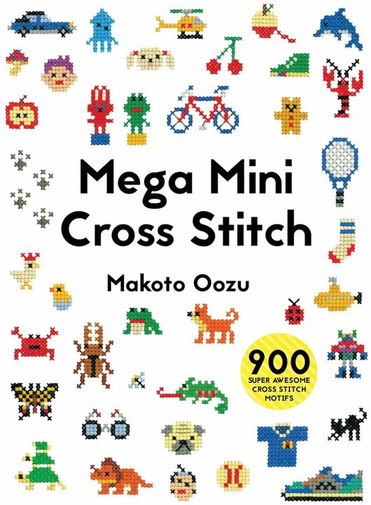 Produktbild Mega Mini Cross Stitch (Englisch, Makoto Oozu, 2016)