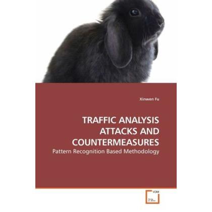 Traffic Analysis Attacks And Countermeasures, Fachbücher von Xinwen Fu