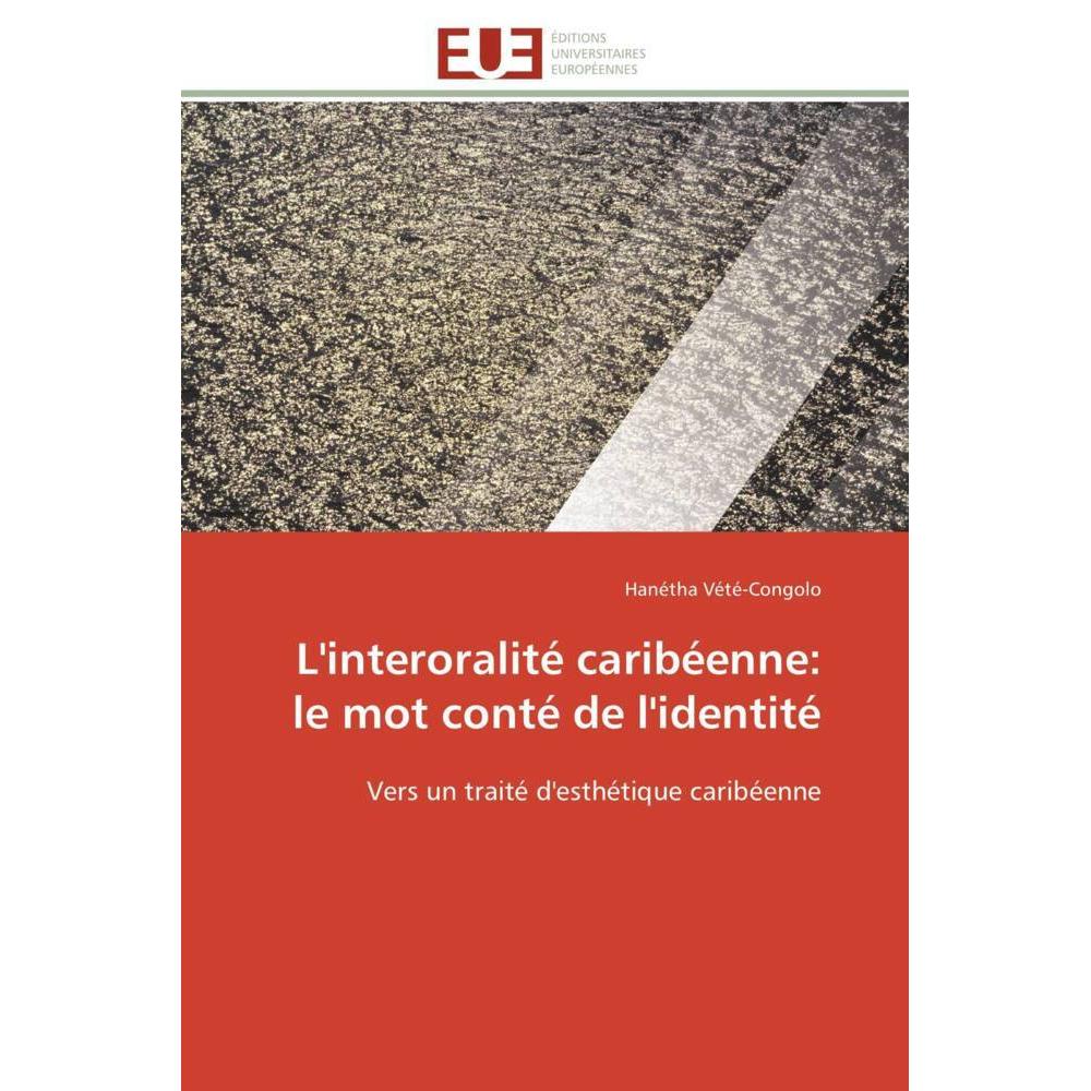 L'interoralité caribéenne: le mot conté de l'identité, Fachbücher von Hanétha Vété-Congolo