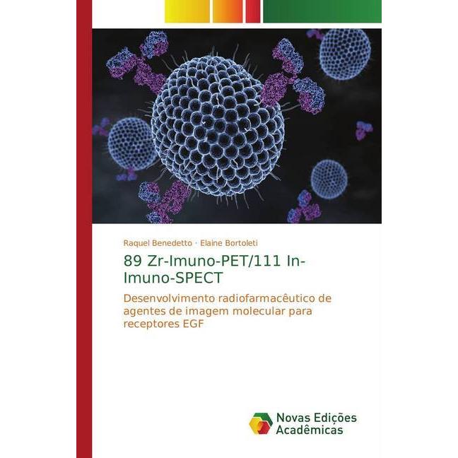89 Zr-Imuno-PET/111 In-Imuno-SPECT, Fachbücher von Elaine Bortoleti, Raquel Benedetto