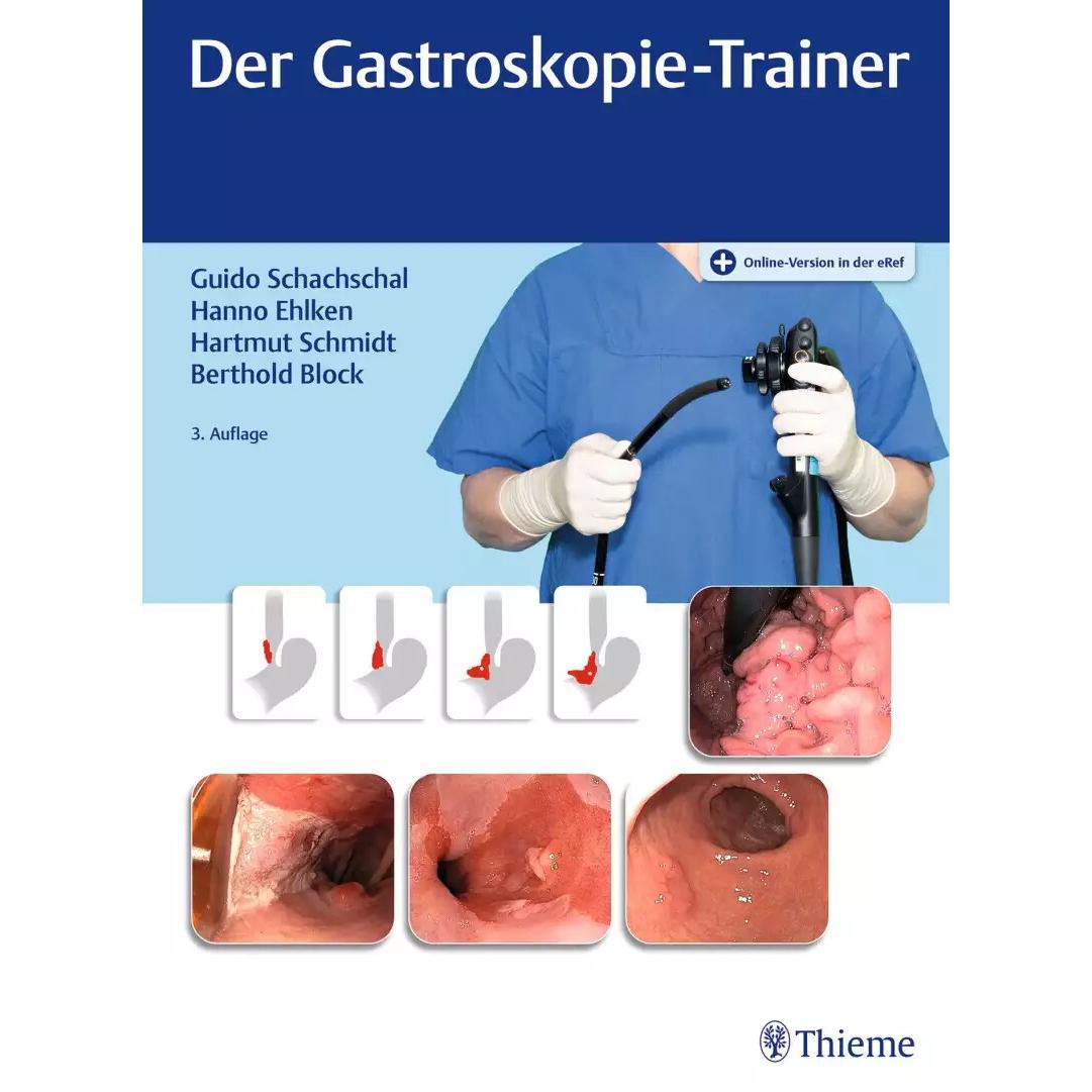Der Gastroskopie-Trainer, Fachbücher von Hartmut H.-J. Schmidt, Berthold Block, Guido Schachschal, Hanno Ehlken