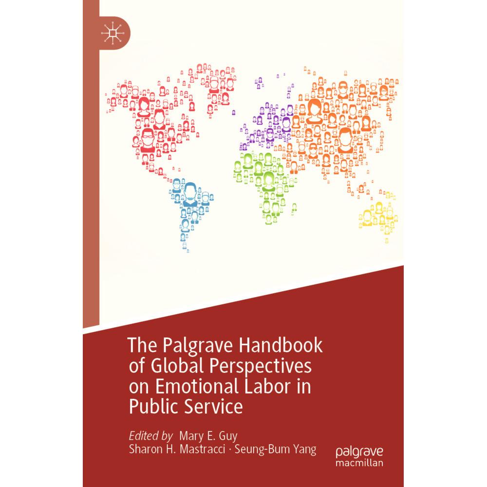 The Palgrave Handbook of Global Perspectives on Emotional Labor in Public Service, Fachbücher von Sharon H. Mastracci, M...