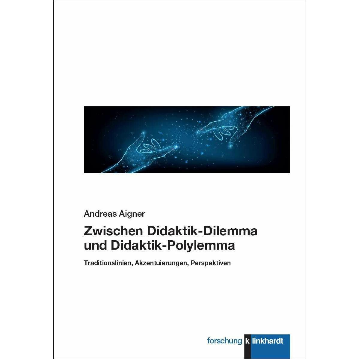 Aigner:Zwischen Didaktik-Dilemma und Di, Fachbücher von Andreas Aigner