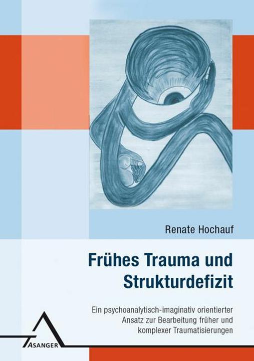 Produktbild Frühes Trauma und Strukturdefizit (Deutsch, Renate Hochauf, 2007)