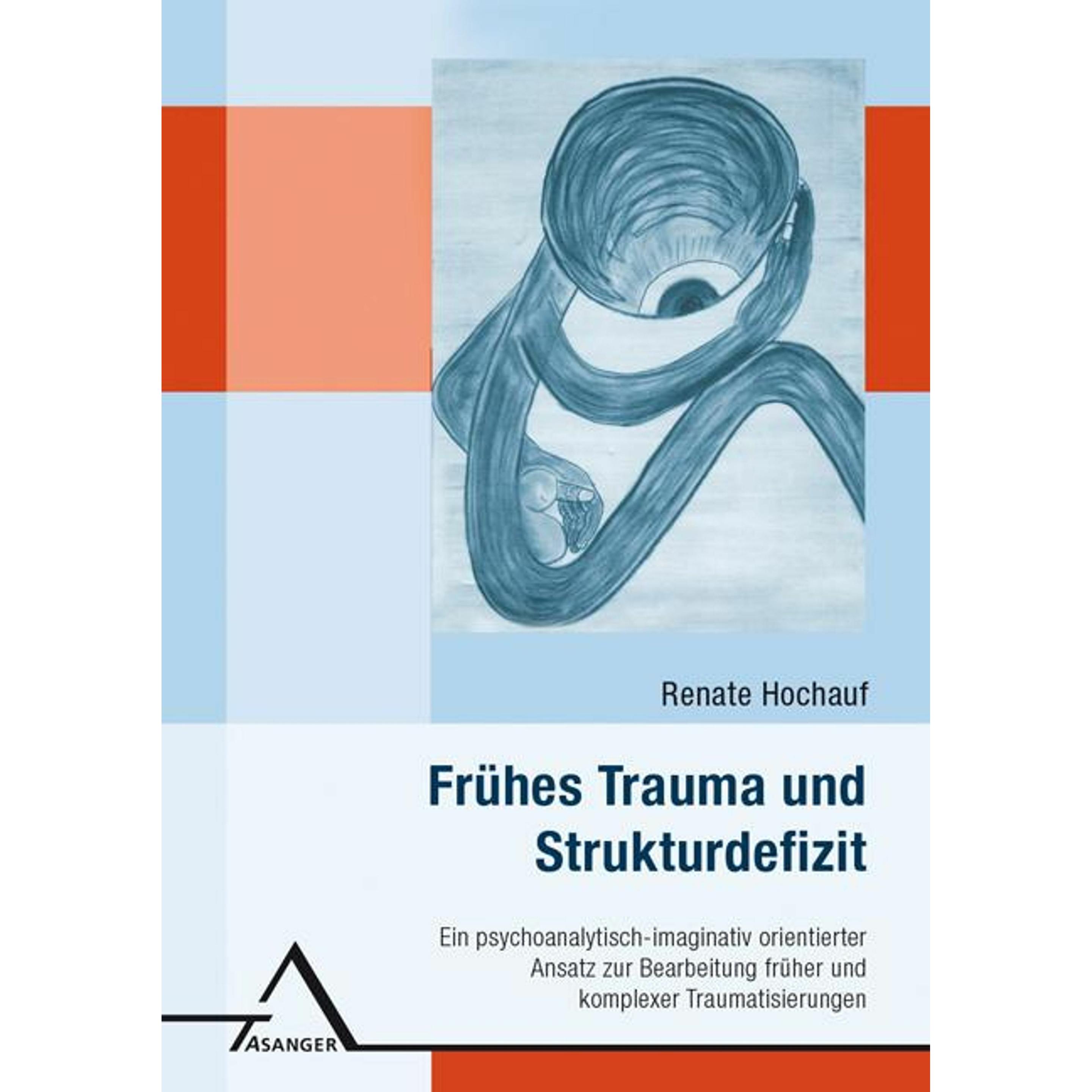 Frühes Trauma und Strukturdefizit, Fachbücher von Renate Hochauf