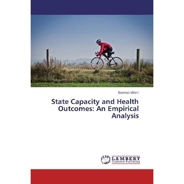 State Capacity and Health Outcomes: An Empirical Analysis, Fachbücher von Seemab Gillani