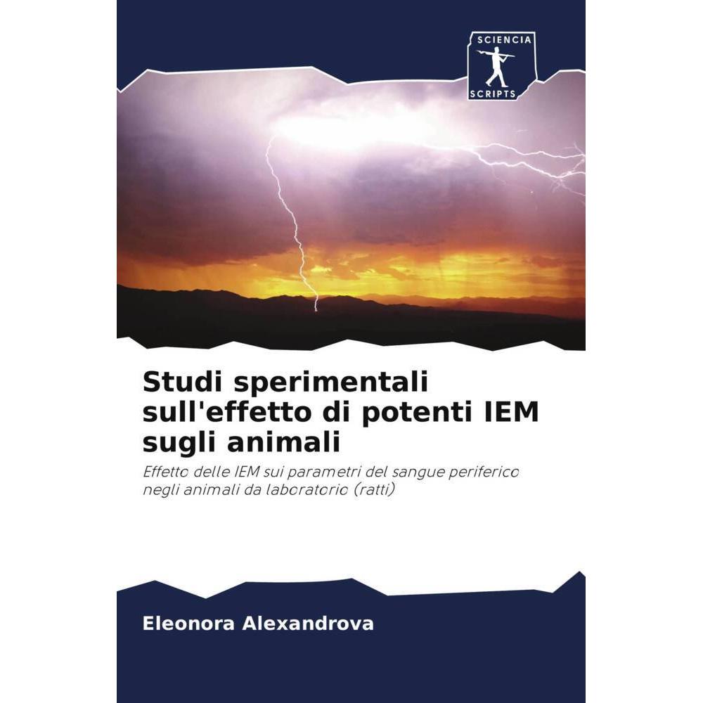 Studi sperimentali sull'effetto di potenti IEM sugli animali, Fachbücher von Eleonora Alexandrova