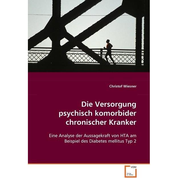 Die Versorgung psychisch komorbider chronischer Kranker, Fachbücher von Christof Wiesner