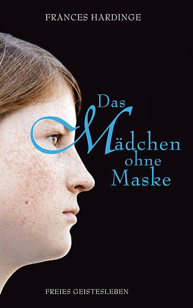 Produktbild Das Mädchen ohne Maske (Deutsch, Frances Hardinge, 2014)