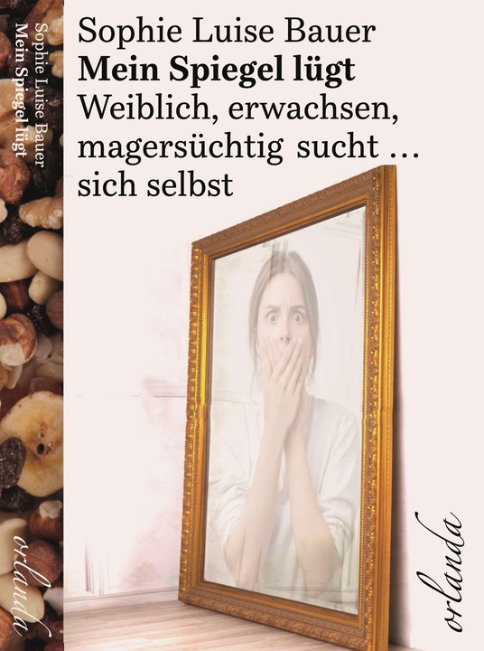 Produktbild Mein Spiegel lügt (Deutsch, Bauer, SophieLuise, 2021)
