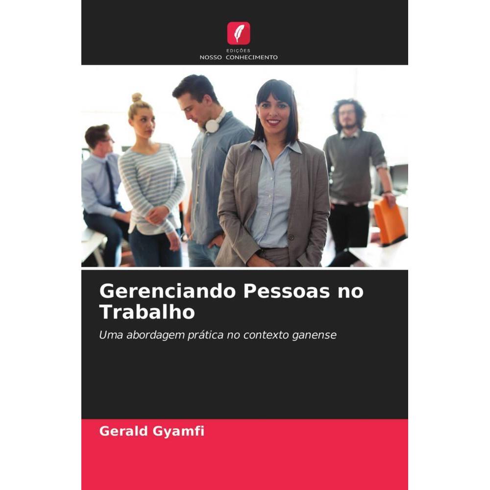 Gerenciando Pessoas no Trabalho, Fachbücher von Gerald Gyamfi