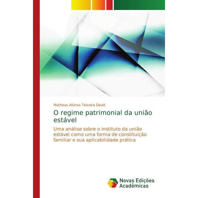 O regime patrimonial da união estável, Fachbücher von Matheus Afonso Teixeira David