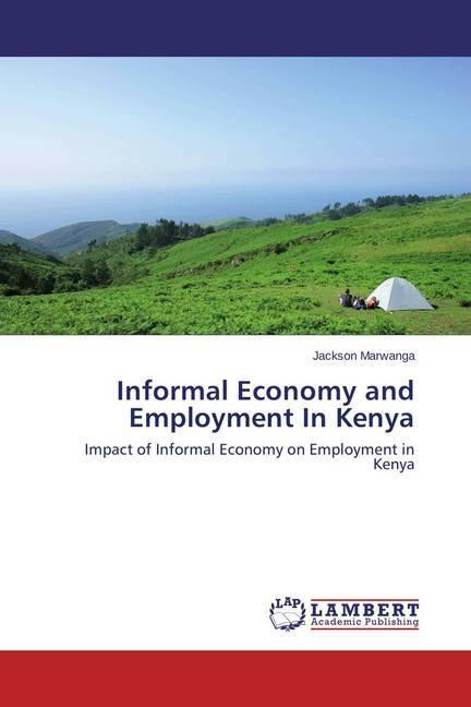 Image du produit Informal Economy and Employment In Kenya (Jackson Marwanga, 2015)