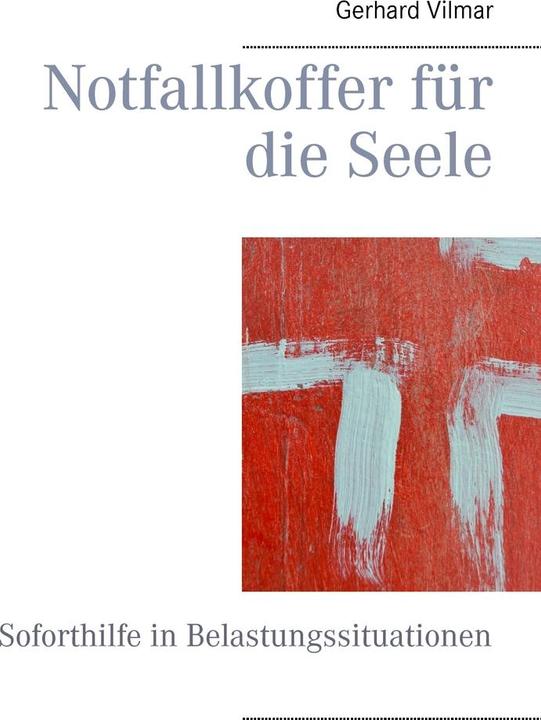 Produktbild Notfallkoffer für die Seele (Deutsch, Gerhard Vilmar, 2015)