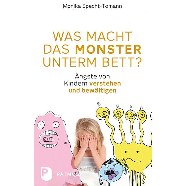 Was macht das Monster unterm Bett?, Ratgeber von Monika Specht-Tomann