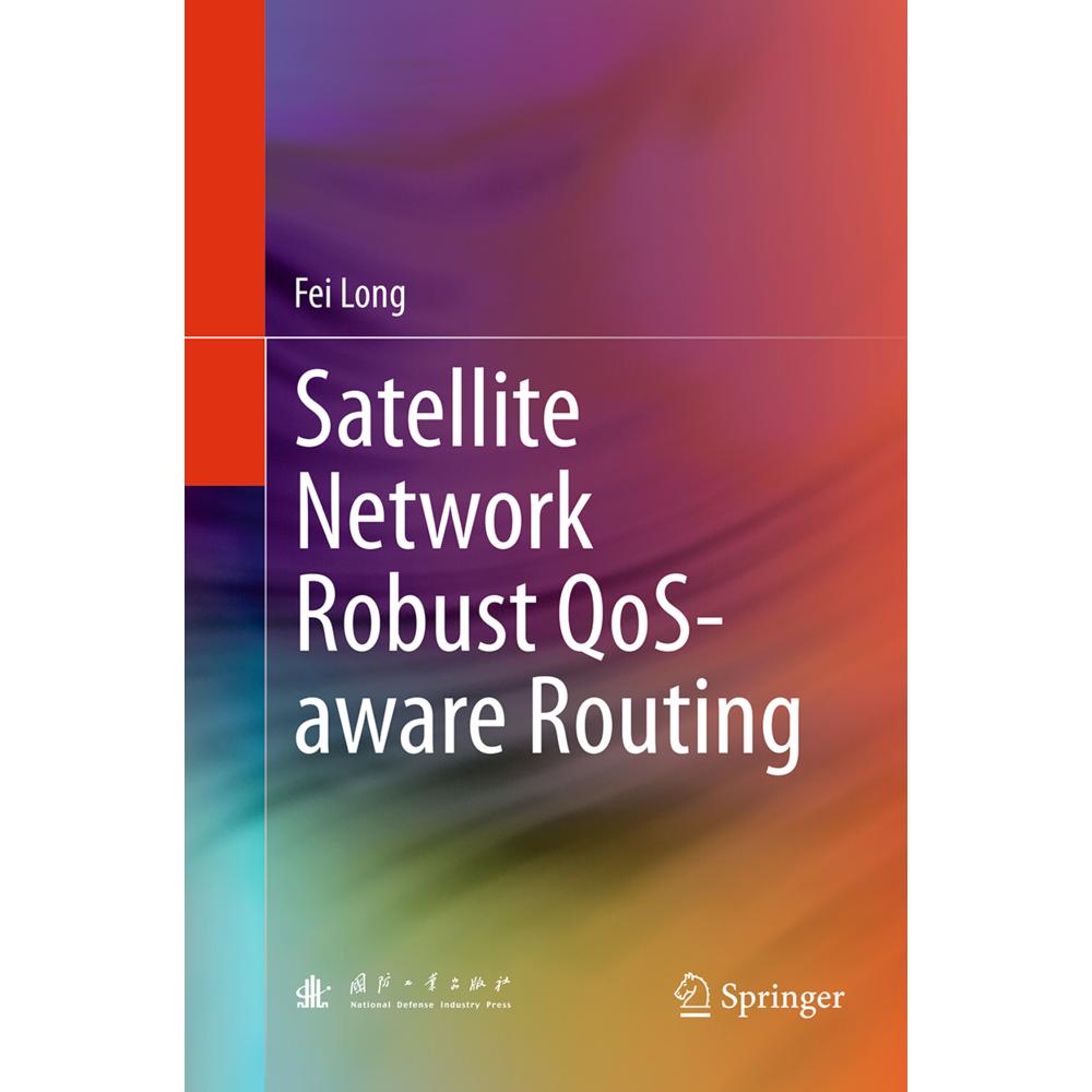Satellite Network Robust QoS-aware Routing, Fachbücher von Fei Long