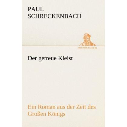 Der getreue Kleist, Belletristik von Paul Schreckenbach