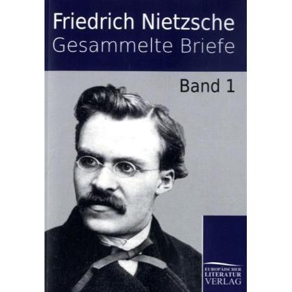 Gesammelte Briefe, Belletristik von Friedrich Nietzsche