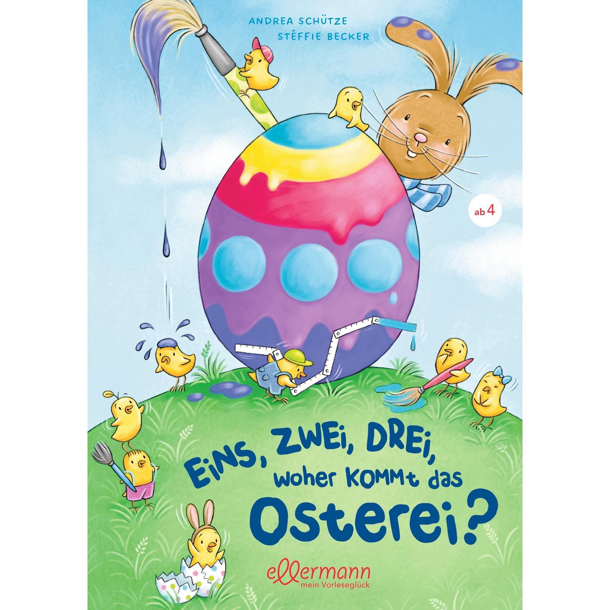 Eins, Zwei, Drei - Woher kommt das Osterei?, Kinderbücher von Stéffie Becker, Andrea Schütze