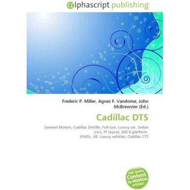 Cadillac DTS, Ratgeber von Agnes F. Vandome, Frederic P. Miller, John McBrewster