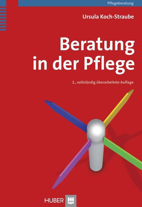 Produktbild Beratung in der Pflege (Deutsch, Angela Prietz, Bärbel Uhlmann, Christoph Bräutigam, Dorothee Bartel, Ingrid Rüschenschmidt, Juliane Diekmann, Martin Schieron, Nadja Nestler, Sandra Bachmann, Ursula Koch-Straube, 2008)