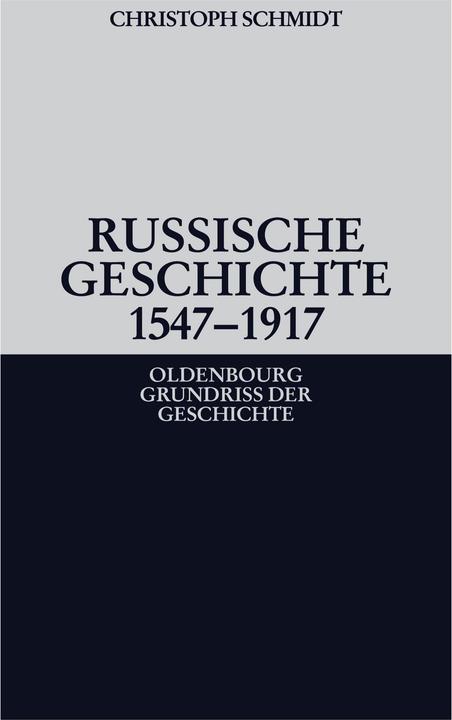 Produktbild Russische Geschichte 1547 - 1917 (Deutsch, Christoph Schmidt, 2009)