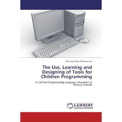 The Use, Learning and Designing of Tools for Children Programming, Fachbücher