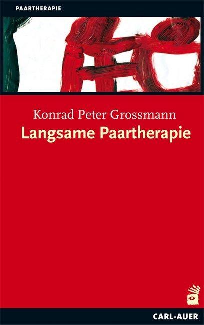 Produktbild Langsame Paartherapie (Deutsch, Konrad Peter Grossmann, 2012)