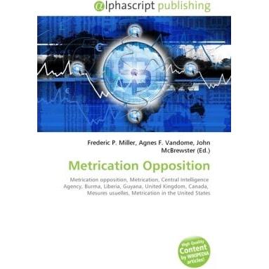 Metrication Opposition, Fachbücher von Agnes F. Vandome, Frederic P. Miller, John McBrewster