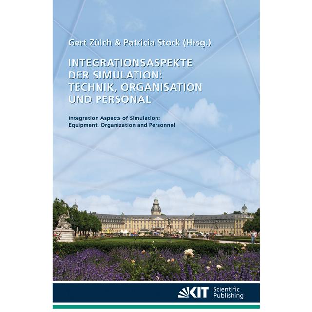 Integrationsaspekte der Simulation: Technik, Organisation und Personal : Karlsruhe, 7. und 8. Oktobe, Fachbücher