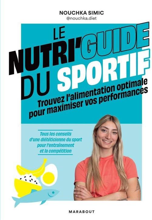 Le nutri'guide du sportif (French, Simic Nouchka, 2025)