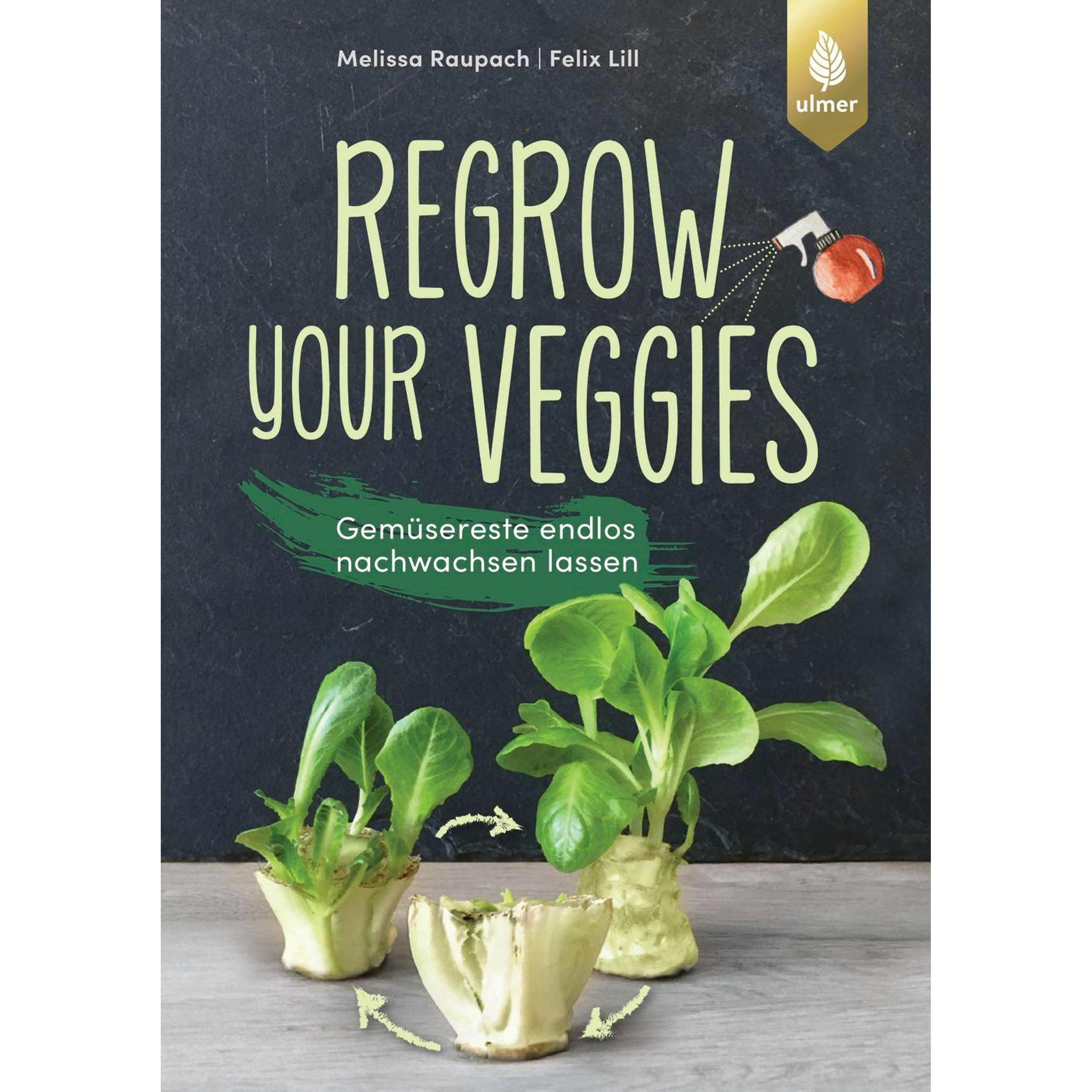 Regrow your veggies, Ratgeber von Felix Lill, Melissa Raupach