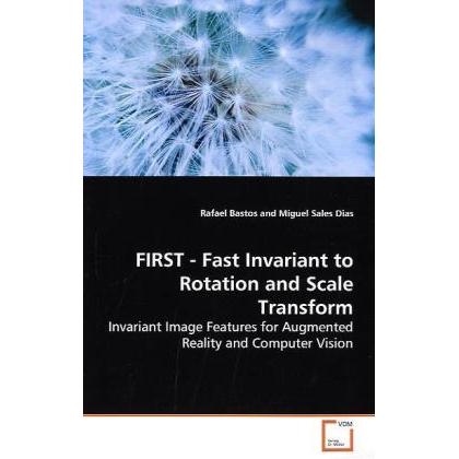 Thumbnail - FIRST - Fast Invariant to Rotation and Scale Transform, Fachbücher von Rafael Bastos