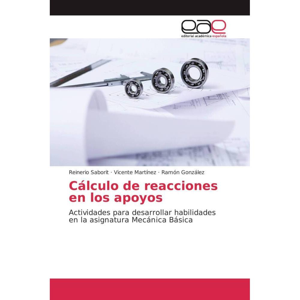 Cálculo de reacciones en los apoyos, Ratgeber von Ramon Gonzalez, Reinerio Saborit, Vicente Martínez
