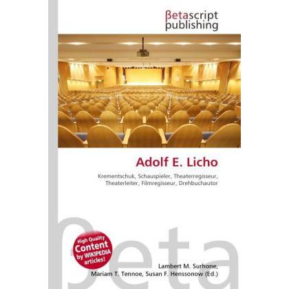 Adolf E. Licho, Ratgeber von Lambert M. Surhone, Mariam T. Tennoe, Susan F. Henssonow