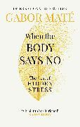 Immagine prodotto When the Body Says No (Inglese, Gabor Mate, 2019)