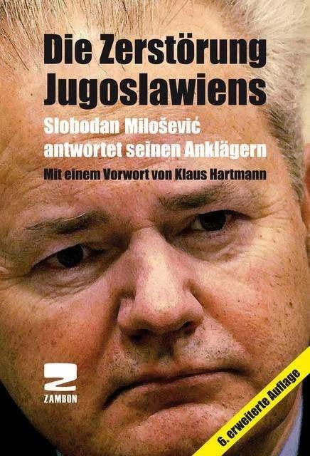 Produktbild Die Zerstörung Jugoslawiens (Deutsch, Slobodan Milosevic)