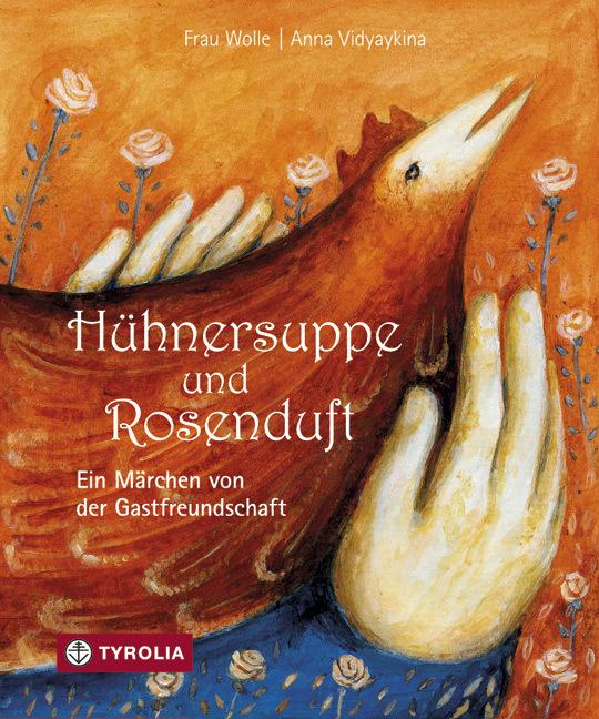 Produktbild Hühnersuppe und Rosenduft (Deutsch, Anja Vidyaykina, Frau Wolle, 2009)