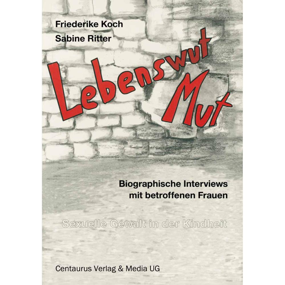 Lebenswut - Lebensmut, Fachbücher von Friederike Koch, Sabine Ritter