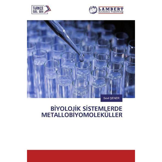 Biyolojik Sistemlerde Metallobiyomoleküller, Fachbücher von Sevil Sener