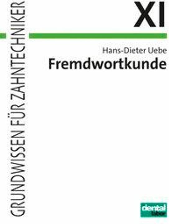 Produktbild Fremdwortkunde für Zahntechniker-Fachklassen (Deutsch, Hans D Uebe, Hans-Dieter Uebe, 2001)