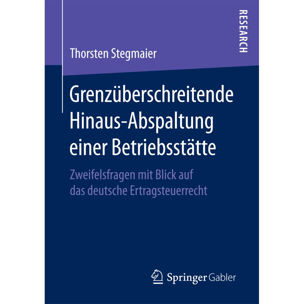 Grenzüberschreitende Hinaus-Abspaltung einer Betriebsstätte, Fachbücher von Thorsten Stegmaier
