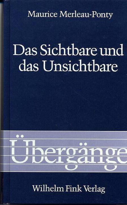 Das Sichtbare und das Unsichtbare (Deutsch, Bernhard Waldenfels, Claude Lefort, Maurice Merleau-Ponty, Regula Giuliani, 1986)