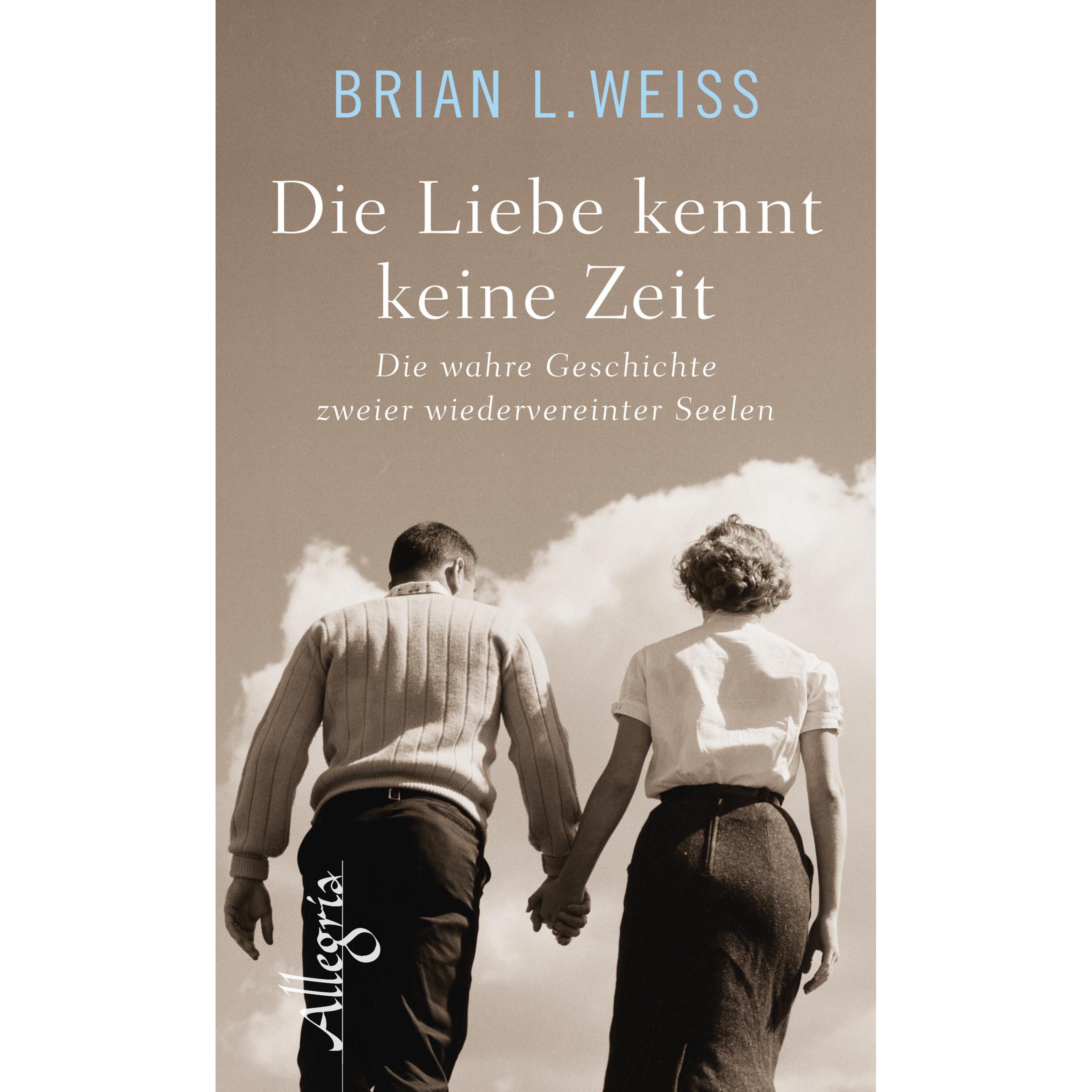 Die Liebe kennt keine Zeit, Sachbücher von Brian L. Weiss